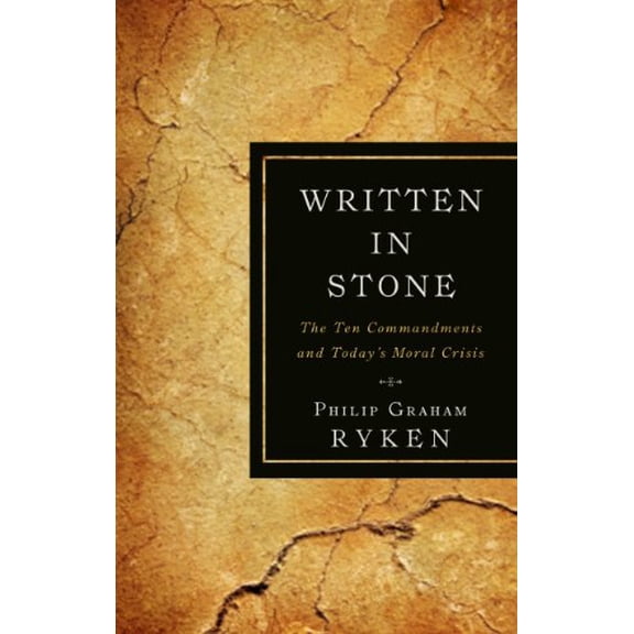 Pre-Owned Written in Stone: The Ten Commandments and Today's Moral Crisis