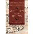thumbnail image 1 of Written in the Ruins: Cape Breton Island's Second Pre-Columbian Chinese Settlement, (Paperback), 1 of 1