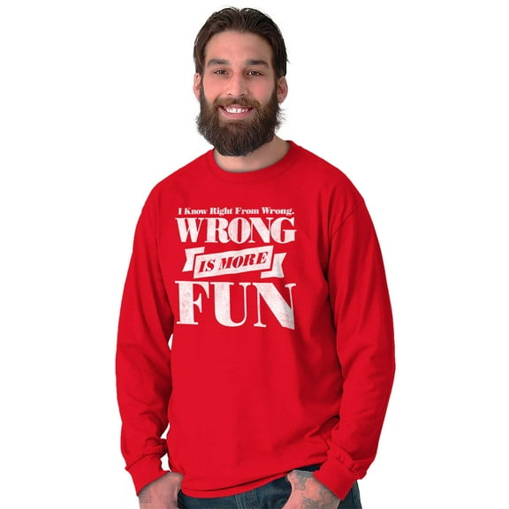 Wrong More Fun Rebellious Gym Workout Long Sleeve TShirt Men Women Brisco Brands S