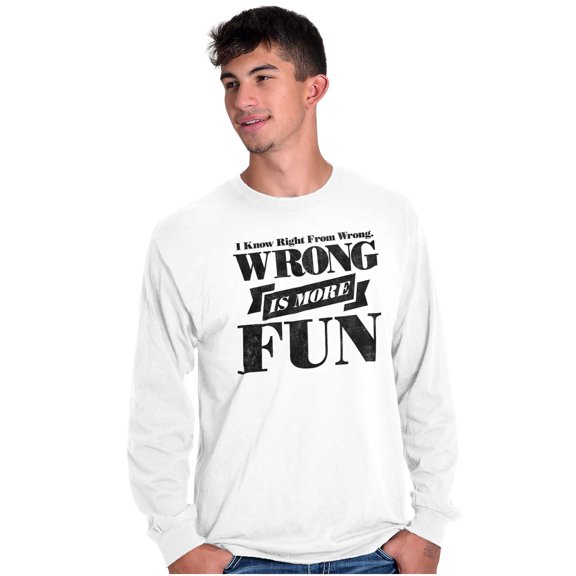 Wrong More Fun Rebellious Gym Workout Long Sleeve TShirt Men Women Brisco Brands S