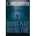 thumbnail image 1 of Pre-Owned Wrong Place, Wrong Time (Paperback) 1524407143, 1 of 1