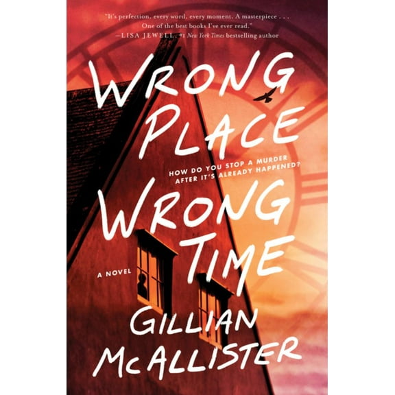 Wrong Place Wrong Time: A Novel (Hardcover)