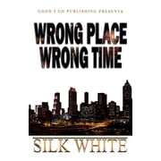 Wrong Place, Wrong Time Wrong Place, Wrong Time, Book 1, Paperback