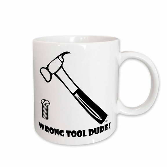 3drose, Wrong Tool Dude Hammer 2, 11oz Mug
