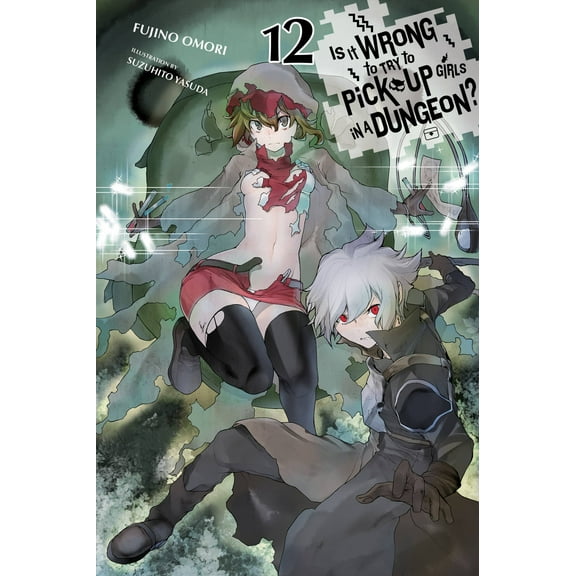 Is It Wrong to Try to Pick Up Girls in a Dungeon? (light novel): Is It Wrong to Try to Pick Up Girls in a Dungeon?, Vol. 12 (light novel) (Series #12) (Paperback)