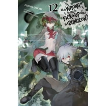 Is It Wrong to Try to Pick Up Girls in a Dungeon? (light novel): Is It Wrong to Try to Pick Up Girls in a Dungeon?, Vol. 12 (light novel) (Series #12) (Paperback)