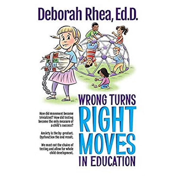 Pre-Owned Wrong Turns, Right Moves in Education (Paperback) 1480874450 9781480874459
