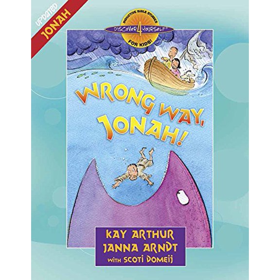 Pre-Owned Wrong Way, Jonah! (Paperback) by Kay Arthur, Janna Arndt, Scoti Domeij