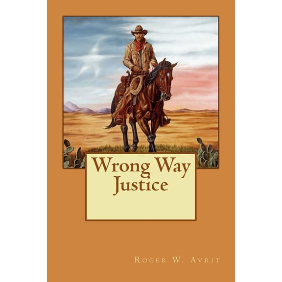 Wrong Way Justice (Paperback)