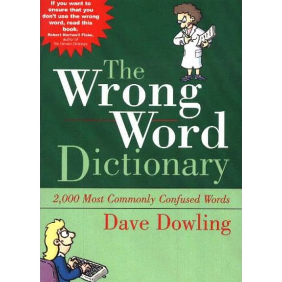 Pre-Owned The Wrong Word Dictionary: 2,000 Most Commonly Confused Words (Paperback) 0972993770 9780972993777
