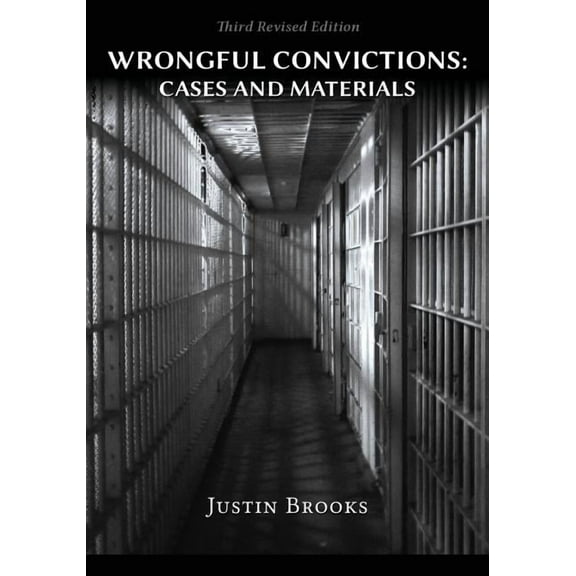 Wrongful Convictions: Cases & Materials - Third Revised Edition (Paperback)