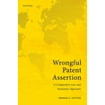 thumbnail image 1 of Wrongful Patent Assertion: A Comparative Law and Economics Analysis, (Hardcover), 1 of 1