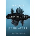 thumbnail image 1 of Wrongs and Rights Come Apart, (Hardcover), 1 of 1