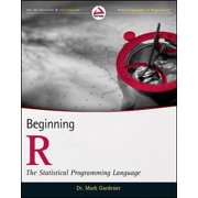 Wrox Programmer to Programmer Beginning R: The Statistical Programming Language, (Paperback)