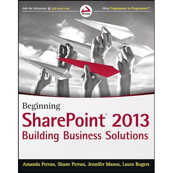 Pre-Owned Beginning SharePoint 2013: Building Business Solutions (Paperback) 1118495896 9781118495896