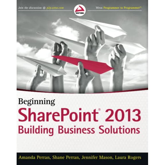 Pre-Owned Beginning SharePoint 2013: Building Business Solutions (Paperback) 1118495896 9781118495896