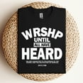 thumbnail image 1 of Wrshp Until All Have Heard T-Shirt, 1 of 5