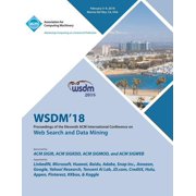 Wsdm 18 Proceedings of the Eleventh ACM International Conference on Web Search and Data Mining, Paperback