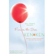 Will Shortz Presents Fun in the Sun KenKen 200 Easy to Hard Logic Puzzles That Make You Smarter Edition 1 Paperback