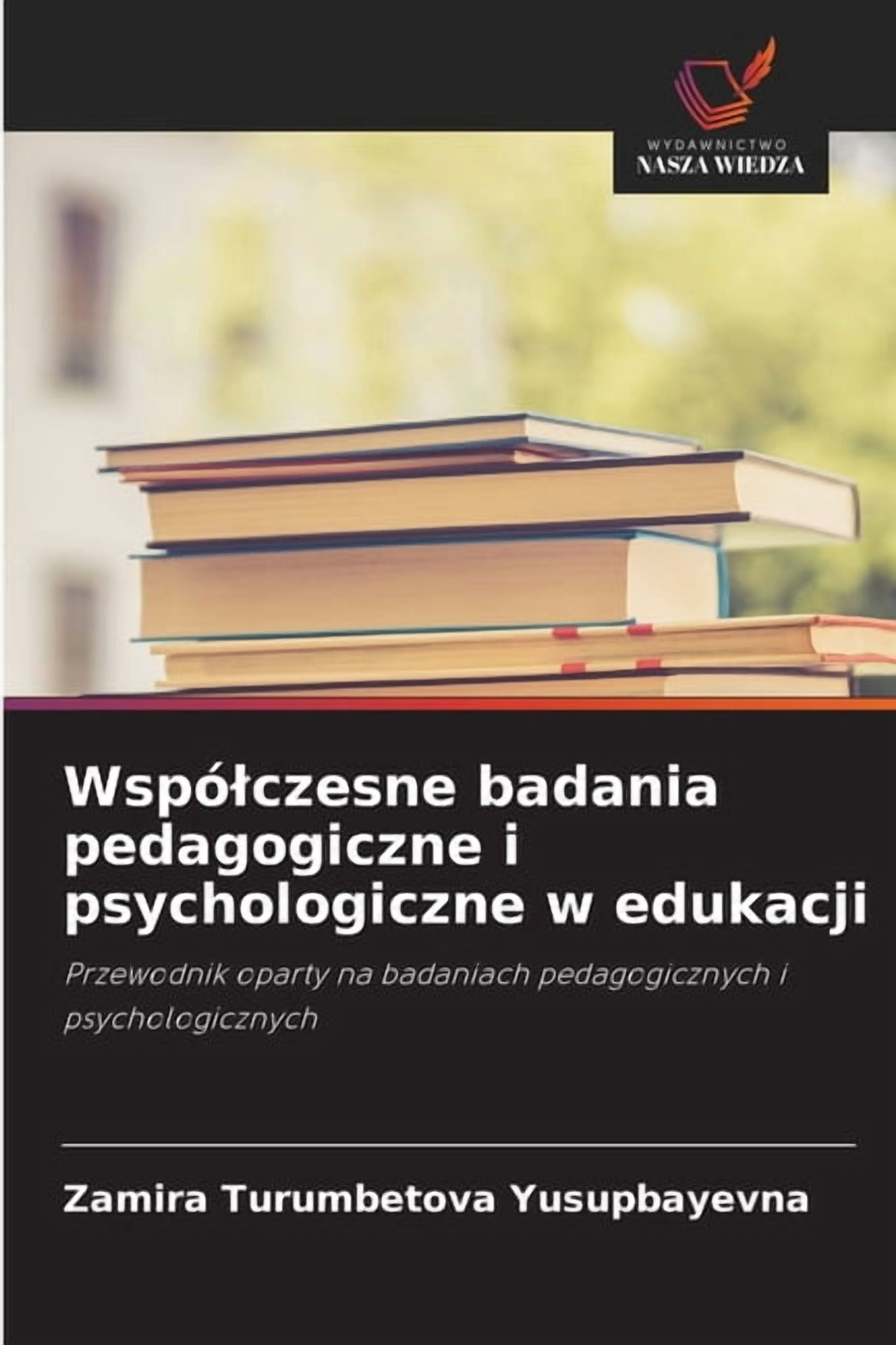 WspÃ³lczesne badania pedagogiczne i psychologiczne w edukacji, (Paperback)