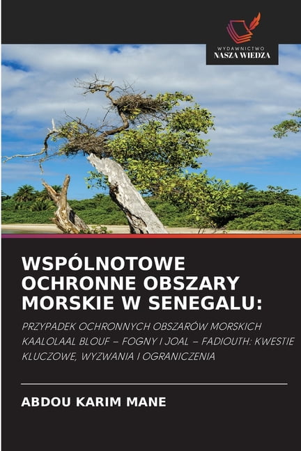 WspÃ³lnotowe Ochronne Obszary Morskie W Senegalu, (Paperback)