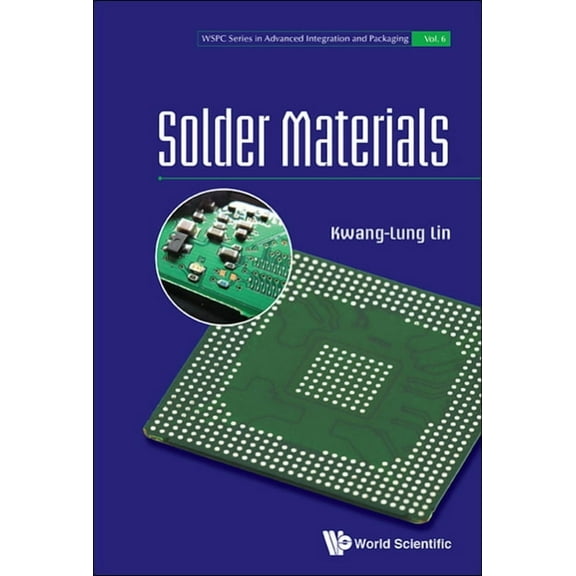 Wspc Advanced Integration and Packaging Solder Materials, Book 6, (Hardcover)