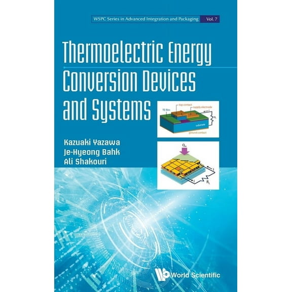 Wspc Advanced Integration and Packaging Thermoelectric Energy Conversion Devices and Systems, Book 7, (Hardcover)