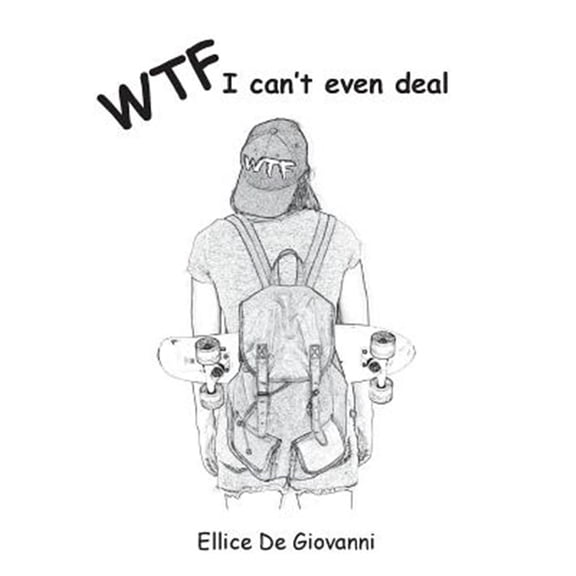 Pre-Owned Wtf: I Cant Even Deal (Paperback)