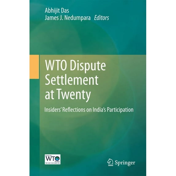 Wto Dispute Settlement at Twenty: Insiders' Reflections on India's Participation, (Hardcover)