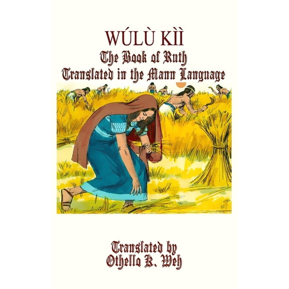 Wulu Kii: The Book of Ruth Translated in the Mann Language (Paperback)