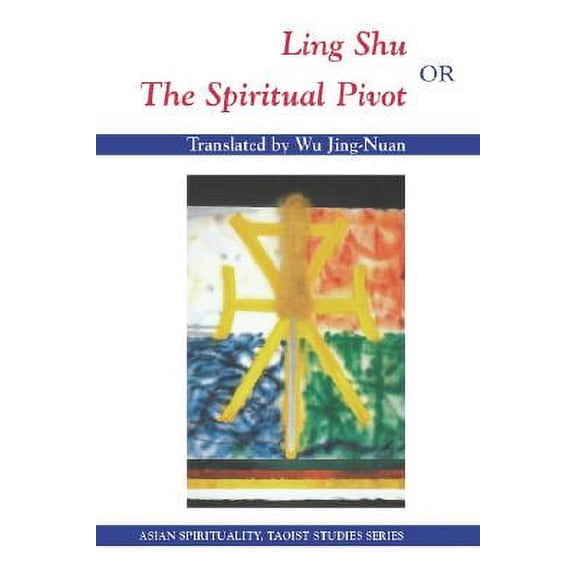 Wu : Ling Shu or Spiritual Pivot Pa (Paperback)