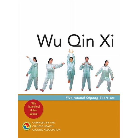 Wu Qin XI: Five-Animal Qigong Exercises, (Paperback)
