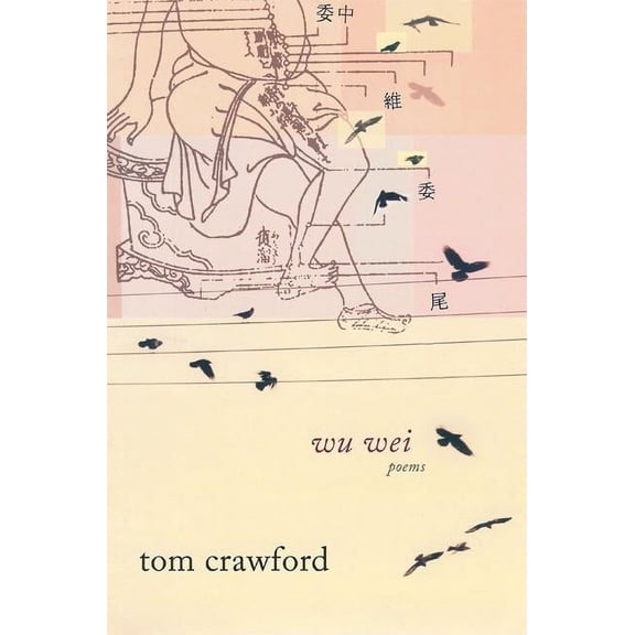 Wu Wei: Poems, (Paperback)