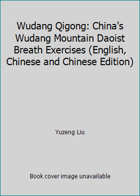 Pre-Owned Wudang Qigong: China's Wudang Mountain Daoist Breath Exercises (Hardcover) 0967288908 9780967288901