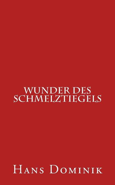 Wunder Des Schmelztiegels (Paperback)