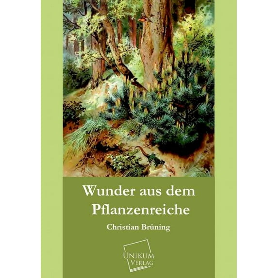 Wunder Aus Dem Pflanzenreiche (Paperback)