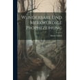 thumbnail image 1 of Wunderbare Und Merkwürdige Prophezeihung (Paperback), 1 of 1