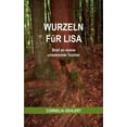thumbnail image 1 of Wurzeln fÃ¼r Lisa: Brief an meine unbekannte Tochter, (Paperback), 1 of 1