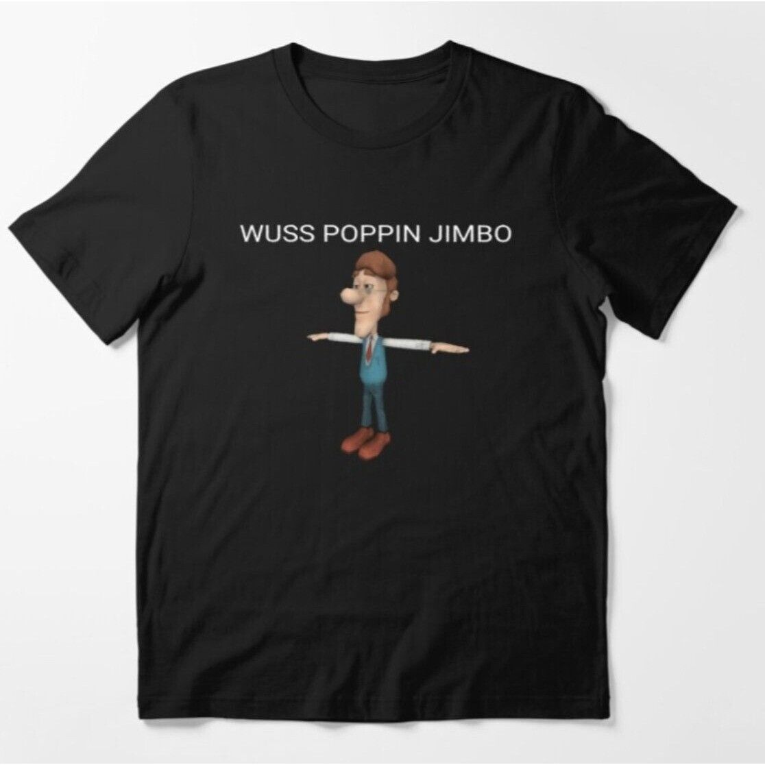 Wuss poppin jimbo jimmy neutron meme t shirt walmart