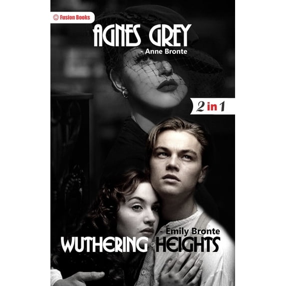 Wuthering Heights and Agnes Grey, (Paperback)