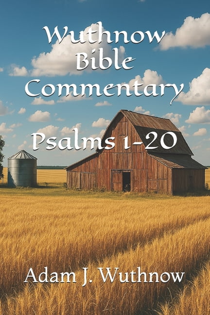 Wuthnow Bible Commentary Wuthnow Bible Commentary: Psalms 1-20, (Paperback)