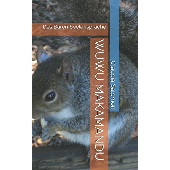 Wuwu Makamandu: Des Bären Seelensprache, (Paperback)