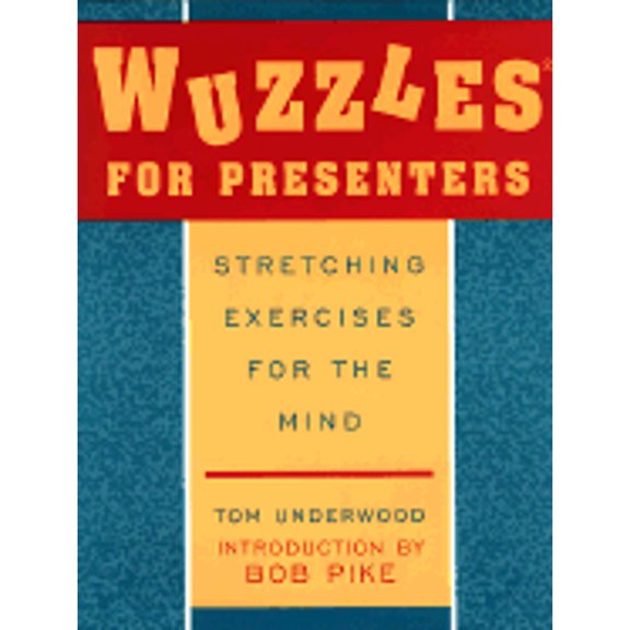 Pre-Owned Wuzzles for Presenters: Stretching Exercises for the Mind (Paperback) 0787951218 9780787951214