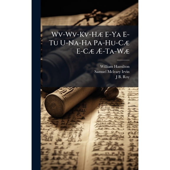 Wv-Wv-Kv-H] E-Ya E-Tu U-Na-Ha Pa-Hu-C] E-C] -Ta-W], (Hardcover)