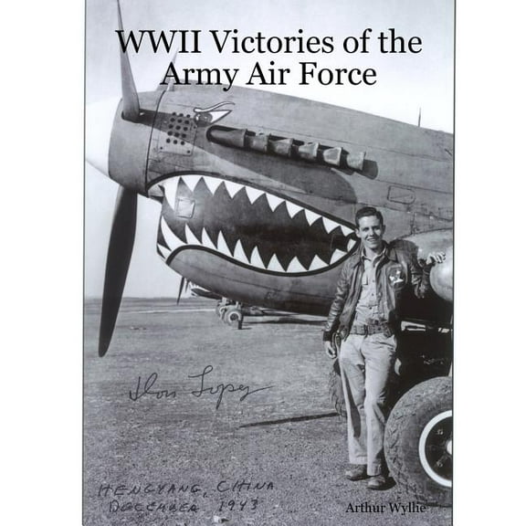 WWII Victories of the Army Air Force (Paperback) by Arthur Wyllie