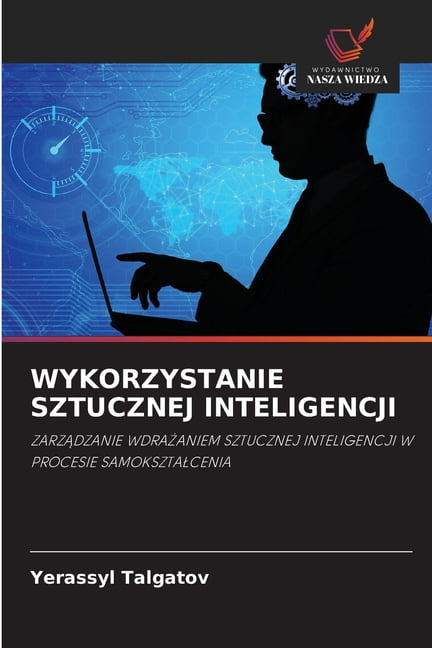 Wykorzystanie Sztucznej Inteligencji, (Paperback)
