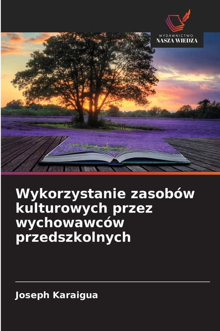 Wykorzystanie zasobów kulturowych przez wychowawców przedszkolnych, (Paperback)