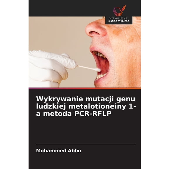 Wykrywanie mutacji genu ludzkiej metalotioneiny 1-a metod PCR-RFLP, (Paperback)