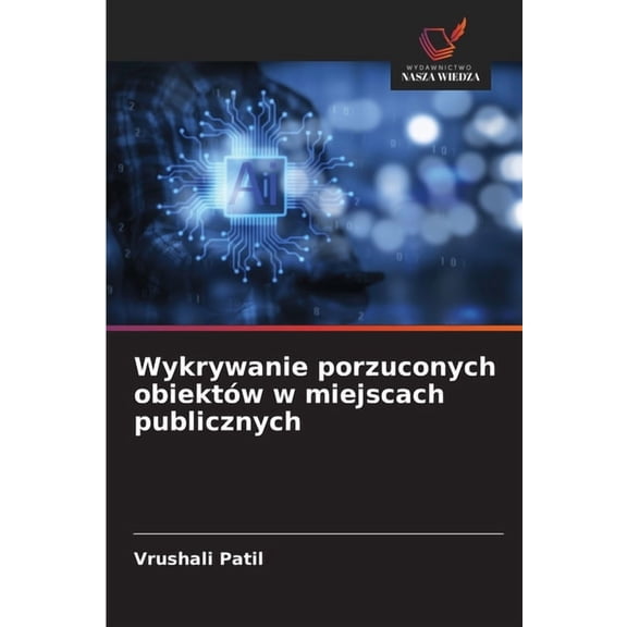 Wykrywanie porzuconych obiektÃ³w w miejscach publicznych, (Paperback)