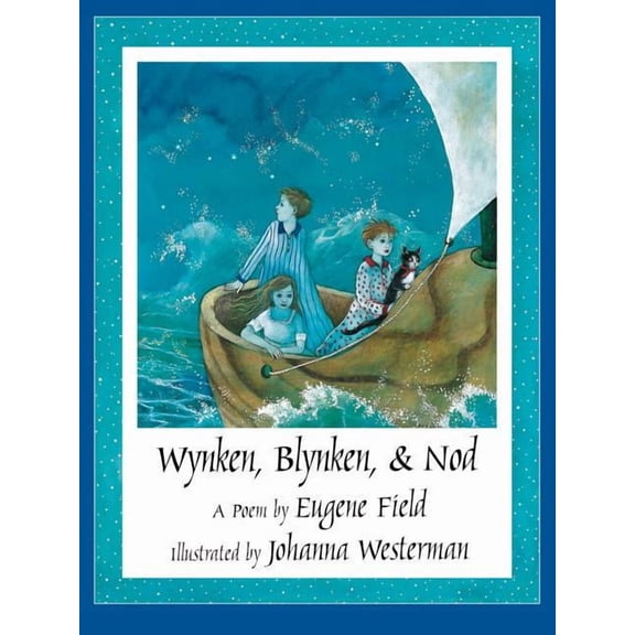 Wynken, Blynken, & Nod, (Hardcover)
